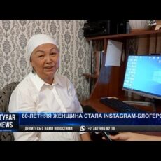 60-летняя жительница Шымкента прославилась на весь Казахстан, как блогер